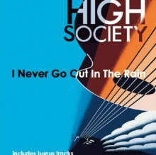 High Society I Never Go Out In The Rain CD